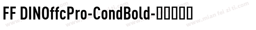 FF DINOffcPro-CondBold字体转换